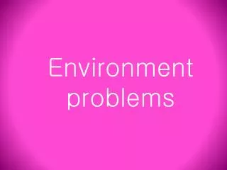 Environment problems