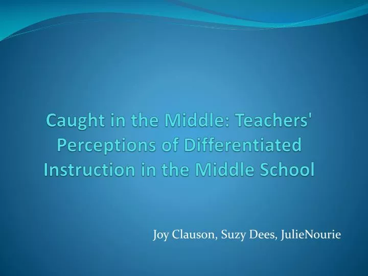 caught in the middle teachers perceptions of differentiated instruction in the middle school