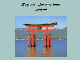 Regional Interactions: Japan