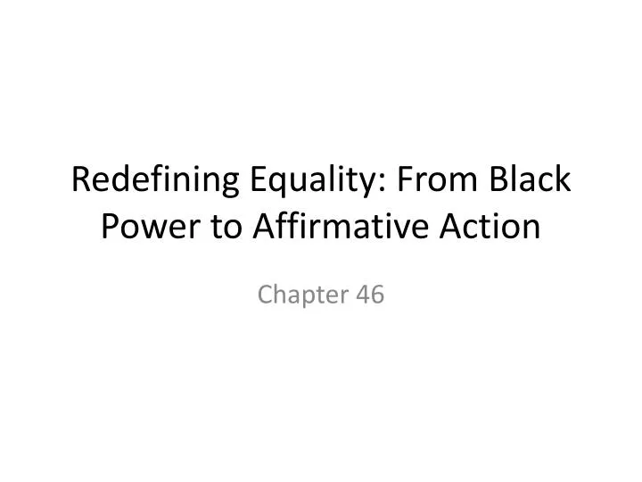 redefining equality from black power to affirmative action