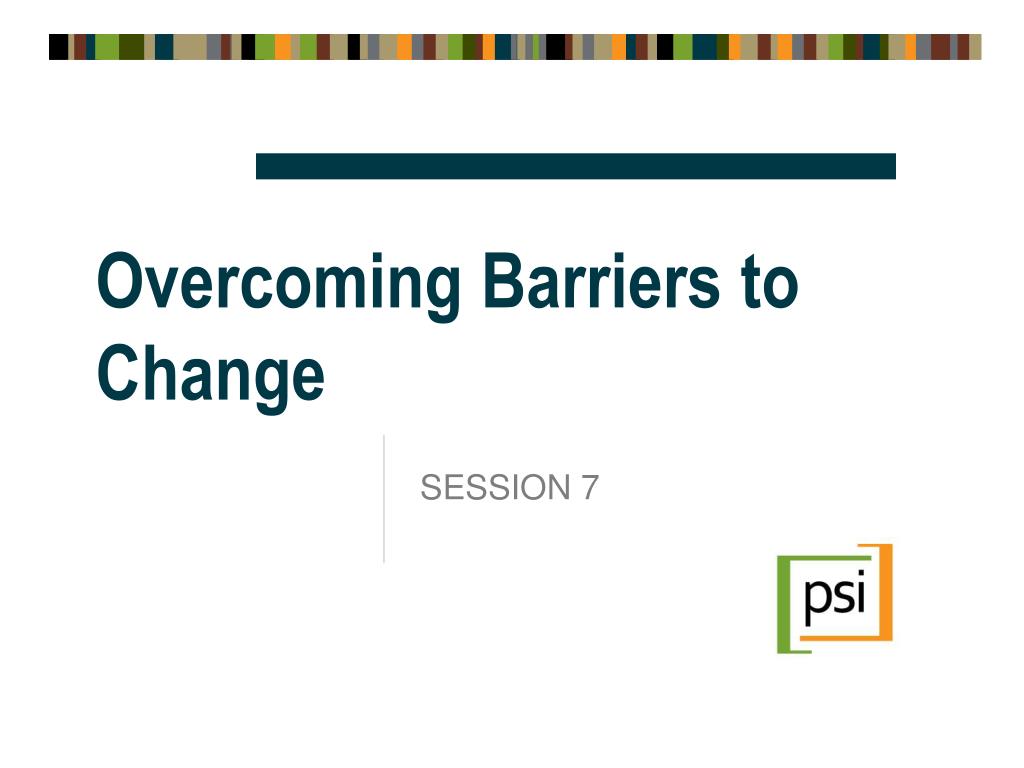 PPT - Overcoming Barriers to Change PowerPoint Presentation, free ...