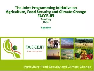 The Joint Programming Initiative on Agriculture, Food Security and Climate Change FACCE-JPI