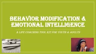 Behavior modification &amp; emotional intelligence