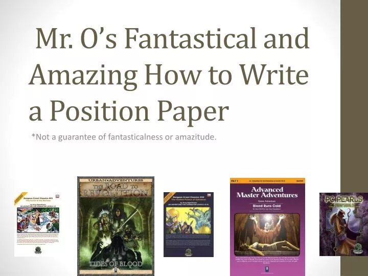 mr o s fantastical and amazing how to write a position paper