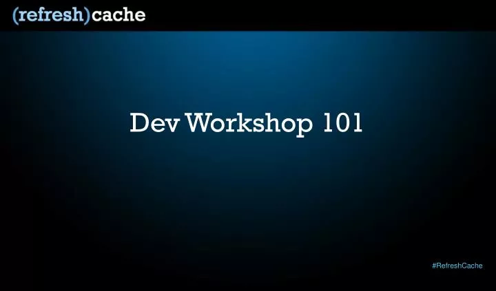 dev workshop 101