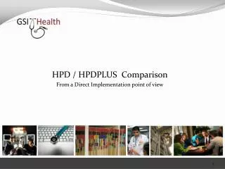 HPD / HPDPLUS Comparison From a Direct Implementation point of view