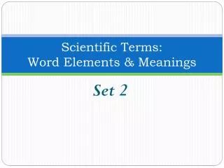 Scientific Terms: Word Elements &amp; Meanings