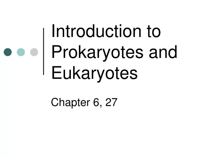 introduction to prokaryotes and eukaryotes