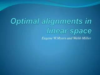 Optimal alignments in linear space