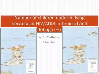 Number of children under 5 dying because of HIV/ ADIS in Trinidad and Tobago (%)
