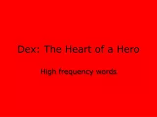 dex the heart of a hero