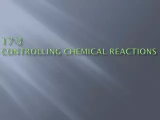 17-3 Controlling Chemical Reactions