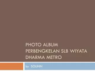 photo album perbengkelan slb wiyata dharma metro