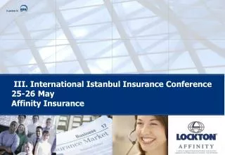 III. International Istanbul Insurance Conference 25-26 May Affinity Insurance