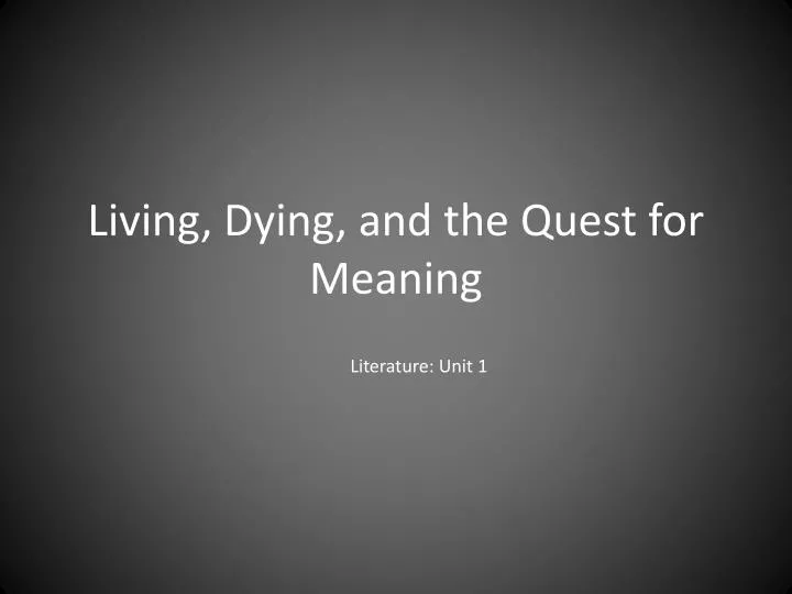 living dying and the quest for meaning