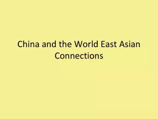China and the World East Asian Connections