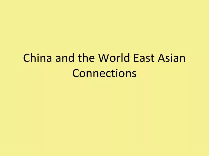 china and the world east asian connections