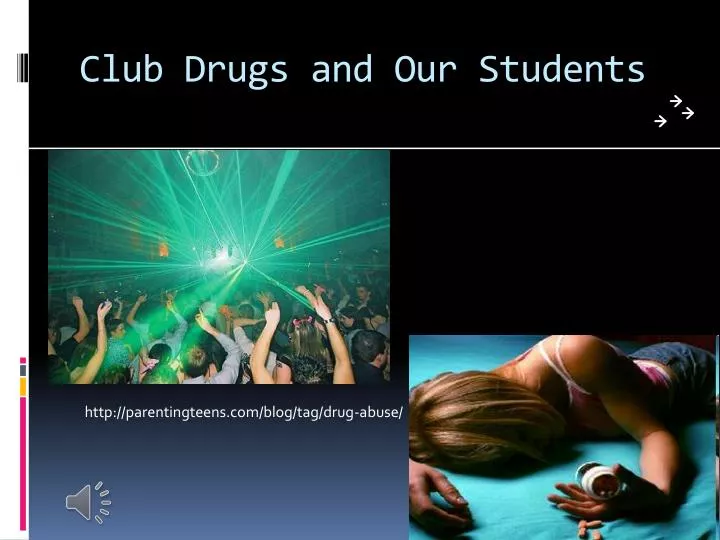 club drugs and our students