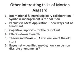 Other interesting talks of Morten Aagaard