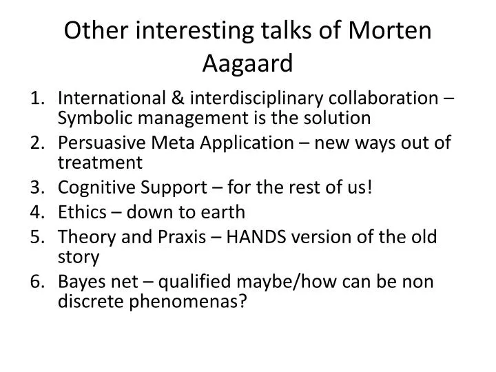 other interesting talks of morten aagaard