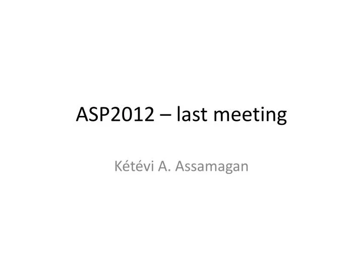 asp2012 last meeting