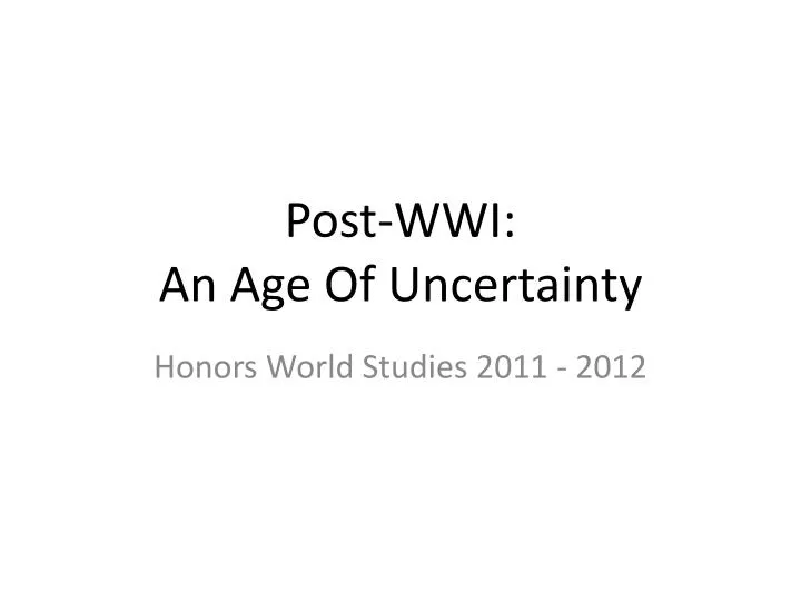 post wwi an age of uncertainty