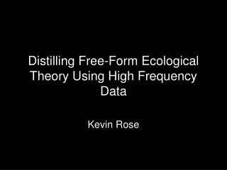 Distilling Free-Form Ecological Theory Using High Frequency Data