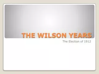 THE WILSON YEARS