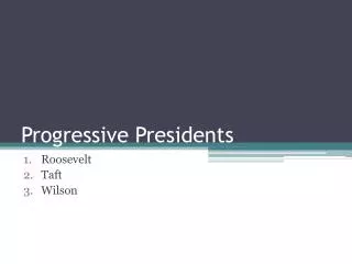 Progressive Presidents