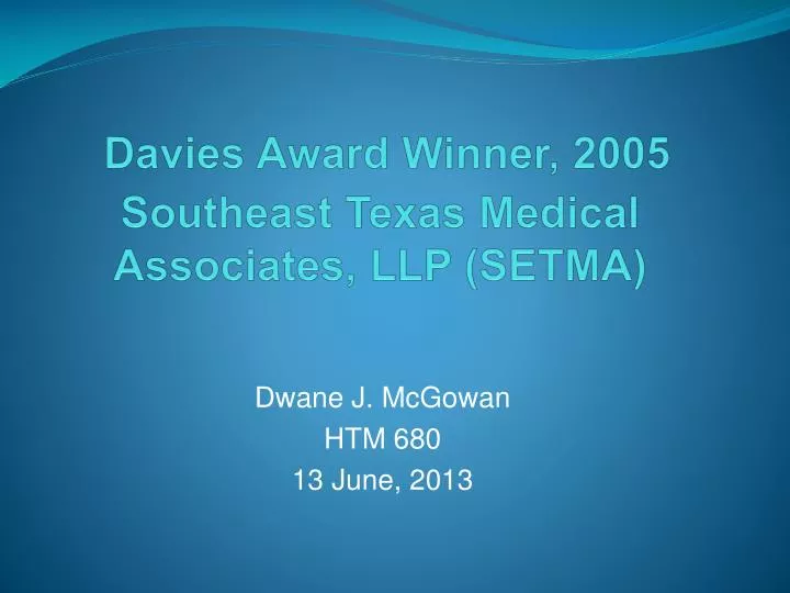 davies award winner 2005 southeast texas medical associates llp setma