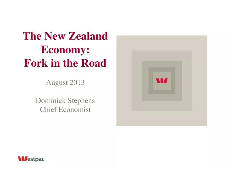 the new zealand economy fork in the road august 2013 dominick stephens chief economist