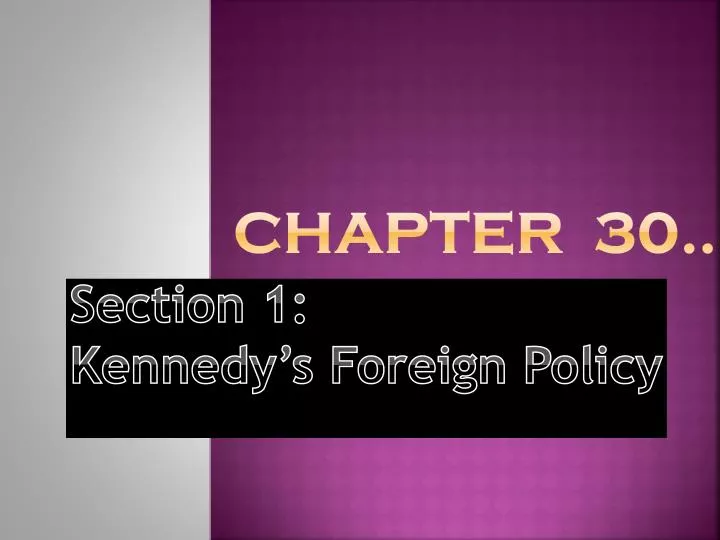 section 1 kennedy s foreign policy