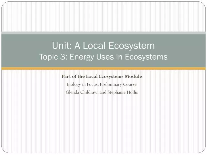 unit a local ecosystem topic 3 energy uses in ecosystems
