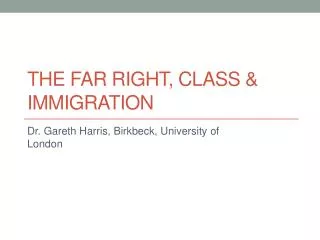 The Far Right, class &amp; Immigration
