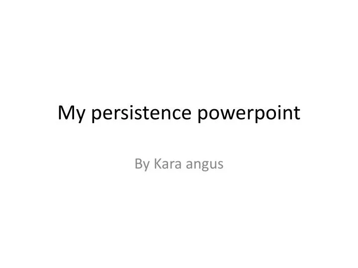 my persistence powerpoint
