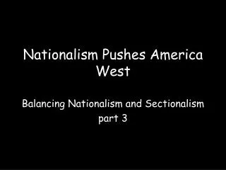 Nationalism Pushes America West