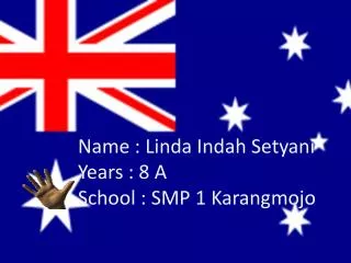 Name : Linda Indah Setyani Years : 8 A School : SMP 1 Karangmojo