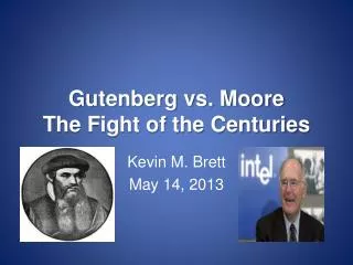 Gutenberg vs. Moore The Fight of the Centuries