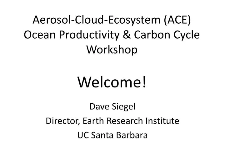 aerosol cloud ecosystem ace ocean productivity carbon cycle workshop welcome