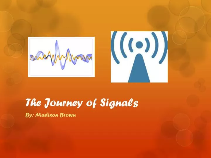 the journey of signals