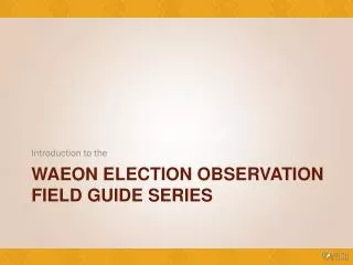 waeon election observation field guide series