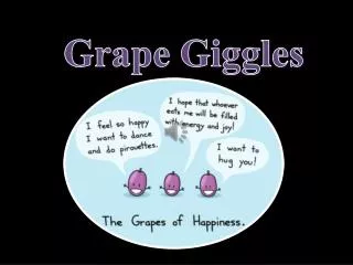 Grape Giggles ?