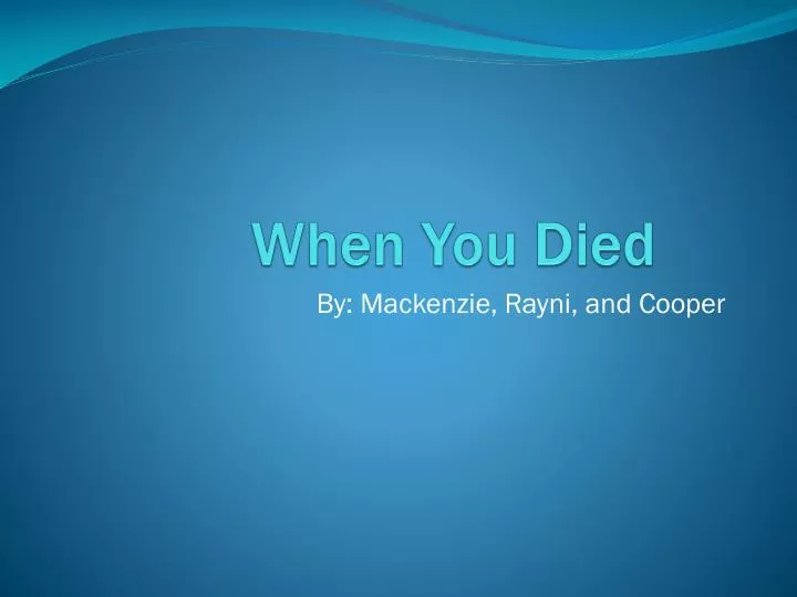 when you died
