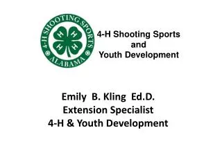 Emily B. Kling Ed.D . Extension Specialist 4-H &amp; Youth Development