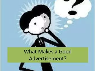 What Makes a Good Advertisement?