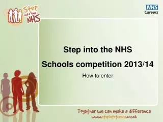 Step into the NHS Schools competition 2013/14 How to enter