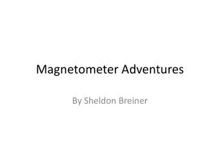 Magnetometer Adventures