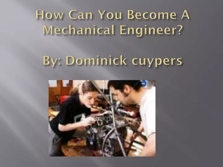 how can you become a mechanical engineer by dominick cuypers