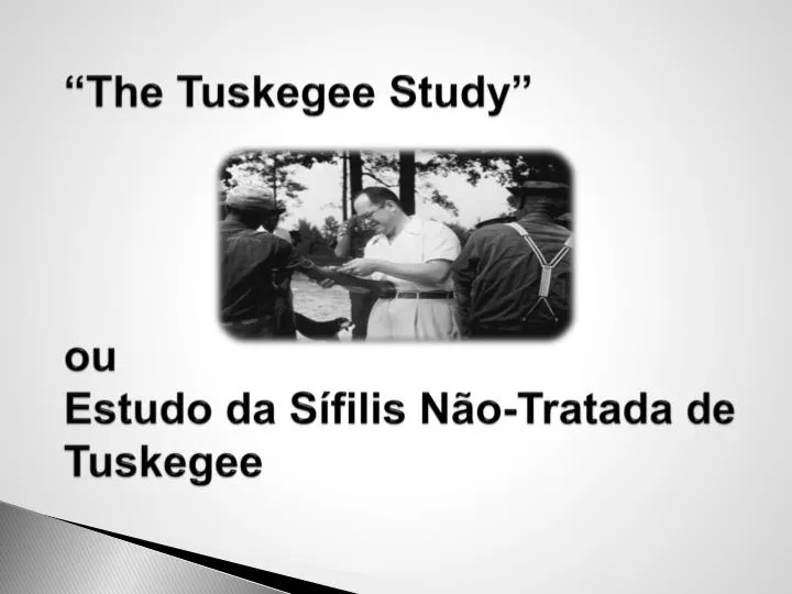 the tuskegee study ou estudo da s filis n o tratada de tuskegee