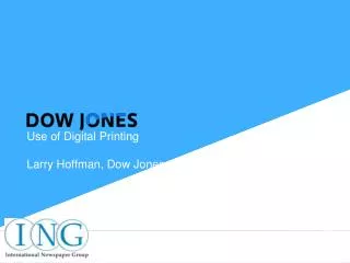 Use of Digital Printing Larry Hoffman, Dow Jones